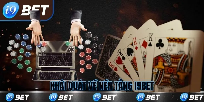 Khái quát về nền tảng i9bet