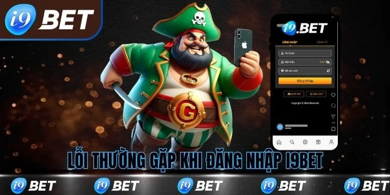 Lỗi thường gặp khi đăng nhập i9bet