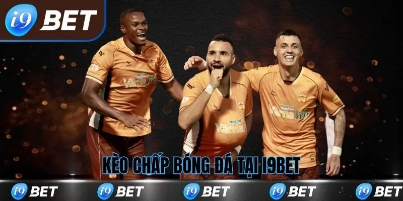 Kèo Chấp Bóng Đá I9bet