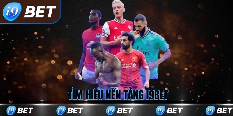 Tìm hiểu nền tảng i9bet