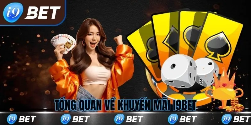 Tổng quan về chương trình khuyến mãi i9bet