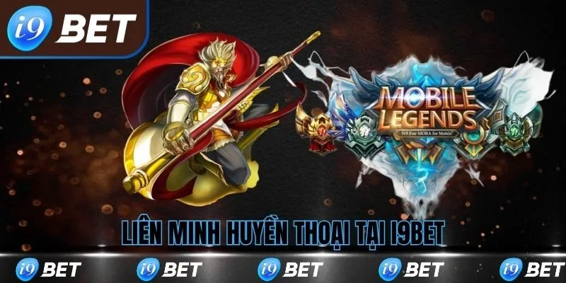 Liên Minh Huyền Thoại i9bet