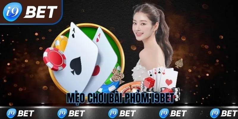 meo-choi-bai-phom-i9bet-avt