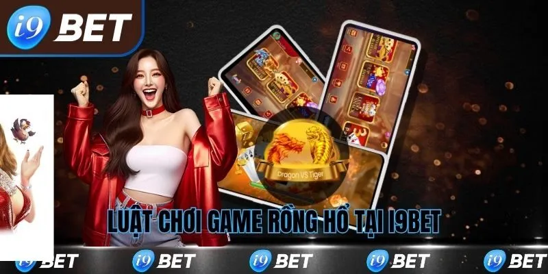 Luật chơi rồng hổ tại i9bet