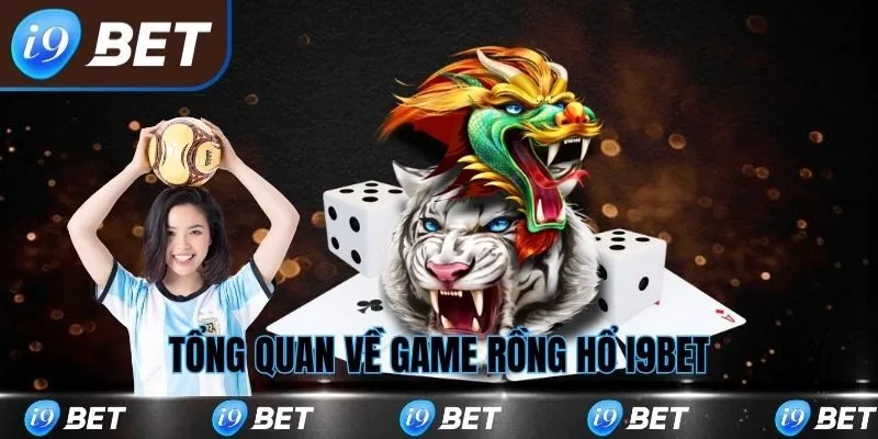 Tổng quan về game rồng hổ i9bet