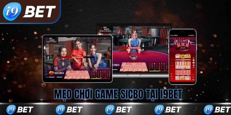 Một số mẹo chơi sicbo luôn thắng tại i9bet