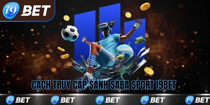 Cách truy cập sảnh Saba Sport i9bet