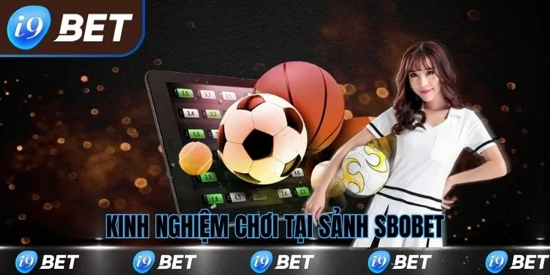 Kinh nghiệm chơi tại Sbobet hiệu quả