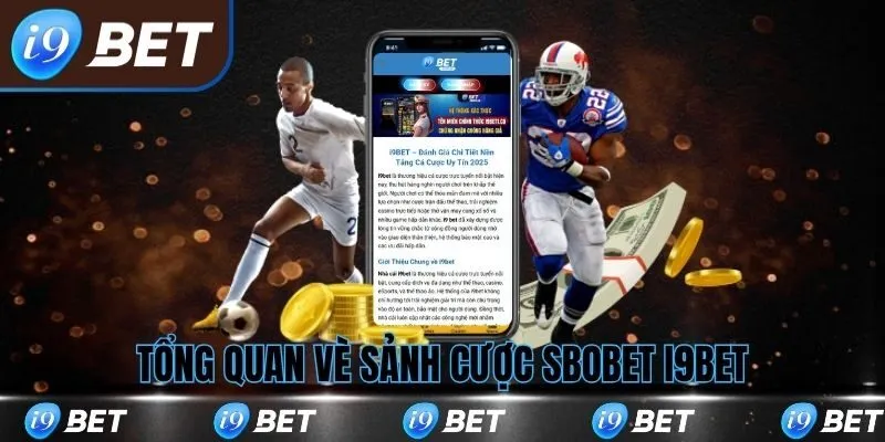 Tổng quan về sảnh cá cược Sbobet i9bet