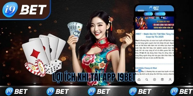 Lợi ích khi tải app i9bet về thiết bị