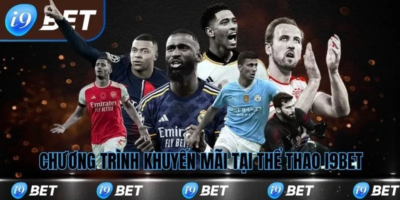 Chương trình ưu đãi tại chuyên mục thể thao i9bet
